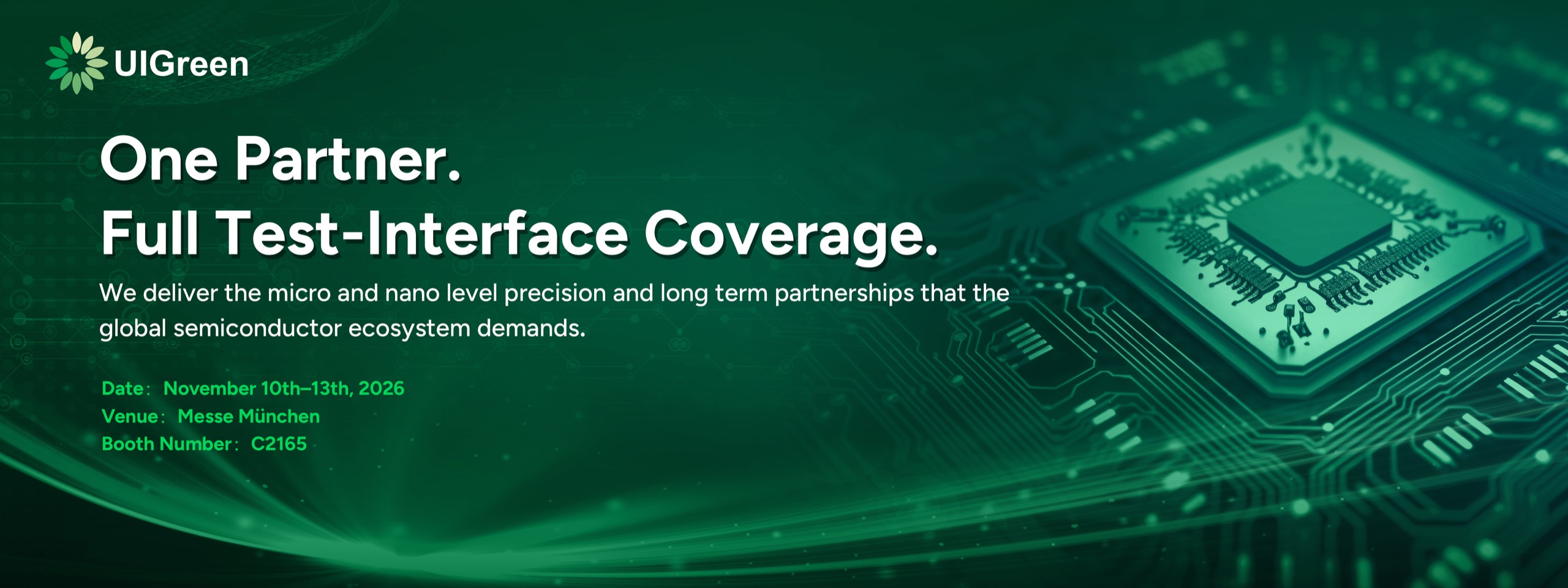 UIGreen — One Partner. Full Test-Interface Coverage. SEMICON Europa, November 10th–13th 2026, Messe München, Booth C2165.